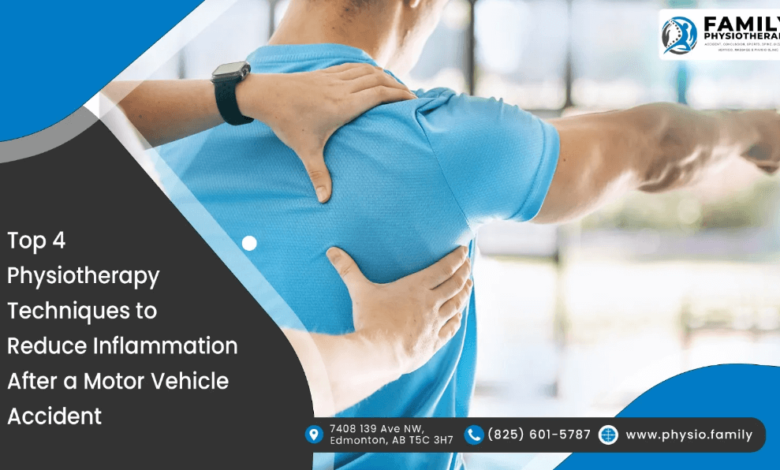 Top 4 Physiotherapy Techniques to Reduce Inflammation After a Motor Vehicle Accident